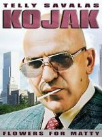 Watch Kojak: Flowers for Matty Zoechip
