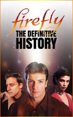 Watch Firefly: The Definitive History Zoechip
