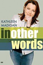 Watch Kathleen Madigan: In Other Words Zoechip