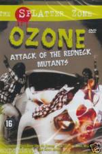 Watch Ozone Attack of the Redneck Mutants Zoechip