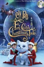 Watch Elf Pets: A Fox Cub\'s Christmas Tale Zoechip