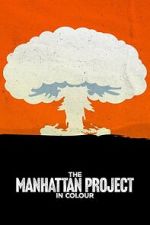 Watch The Manhattan Project in Colour Zoechip