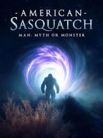 Watch American Sasquatch: Man, Myth or Monster Zoechip