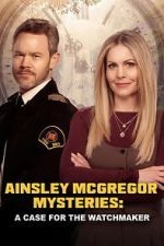 Watch Ainsley McGregor Mysteries: A Case for the Watchmaker Zoechip