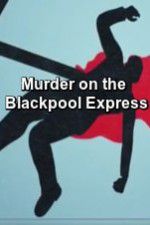 Watch Murder on the Blackpool Express Zoechip