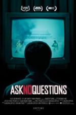 Watch Ask No Questions Zoechip