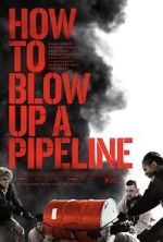 Watch How to Blow Up a Pipeline Zoechip