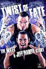 Watch WWE: Twist of Fate - The Matt and Jeff Hardy Story Zoechip
