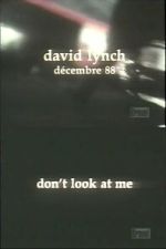 Watch David Lynch: Don\'t Look at Me Zoechip
