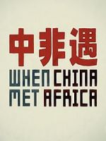 Watch When China Met Africa Zoechip