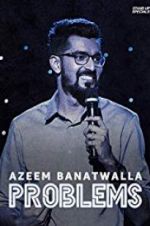 Watch Azeem Banatwalla: Problems Zoechip