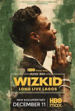 Watch Wizkid: Long Live Lagos Zoechip