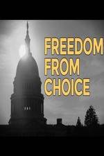Watch Freedom from Choice Zoechip
