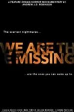 Watch We Are the Missing Zoechip