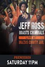Watch Jeff Ross Roasts Criminals: Live at Brazos County Jail Zoechip