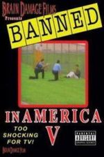Watch Banned! In America V: The Final Chapter Zoechip