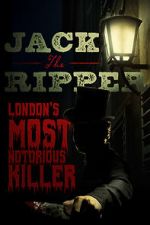 Watch Jack the Ripper: London\'s Most Notorious Killer Zoechip