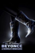 Watch Call Me Country: Beyoncé & Nashville\'s Renaissance (Short 2024) Zoechip