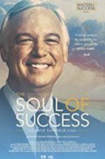 Watch The Soul of Success: The Jack Canfield Story Zoechip