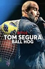 Watch Tom Segura: Ball Hog Zoechip