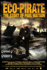 Watch Eco-Pirate The Story of Paul Watson Zoechip