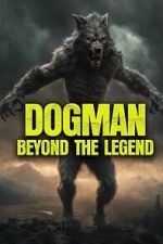 Watch Dogman: Beyond the Legend Zoechip
