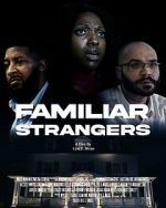 Watch Familiar Strangers Zoechip
