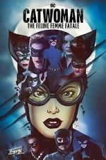 Watch DC Villains - Catwoman: The Feline Femme Fatale Zoechip