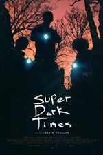 Watch Super Dark Times Zoechip