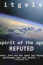 Watch Zeitgeist The Spirit Of The Age Refuted Zoechip