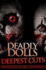 Watch Deadly Dolls: Deepest Cuts Zoechip