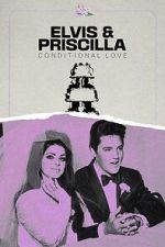 Watch Elvis & Priscilla: Conditional Love Zoechip