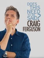 Watch Craig Ferguson: Does This Need to Be Said? Zoechip