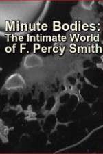 Watch Minute Bodies: The Intimate World of F. Percy Smith Zoechip