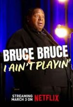Watch Bruce Bruce: I Ain\'t Playin\' Zoechip