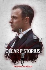 Watch Oscar Pistorious: The Shocking Release Zoechip
