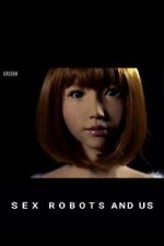 Watch Sex Robots and Us Zoechip