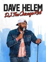 Watch Dave Helem: DJ, the Chicago Kid (TV Special 2021) Zoechip