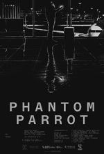 Watch Phantom Parrot Zoechip