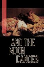 Watch ...And the Moon Dances Zoechip