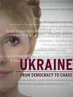 Watch Ukraine: From Democracy to Chaos Zoechip