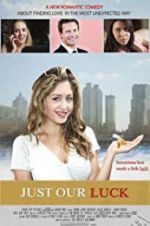 Watch Just Our Luck Zoechip