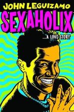 Watch John Leguizamo: Sexaholix... A Love Story (TV Special 2002) Zoechip