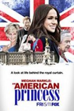 Watch Meghan Markle: An American Princess Zoechip