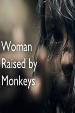 Watch Woman Raised By Monkeys Zoechip
