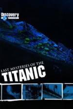 Watch Last Mysteries of the Titanic Zoechip