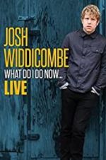 Watch Josh Widdicombe: What Do I Do Now Zoechip