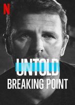 Watch Untold: Breaking Point Zoechip