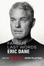 Watch Famous Last Words: Eric Dane Zoechip