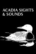 Watch Acadia Sights & Sounds Zoechip